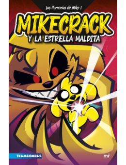 Las Perrerías de Mike 1. Mikecrack y la Estrella Maldita