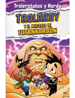 Trolardy 2. Trolardy y el misterio de Tutankarbón