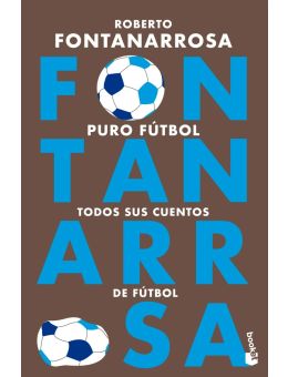 Puro futbol. Todos sus cuentos de futbol.