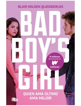Bad Boy's Girl 5. Quien ama último, ama mejor