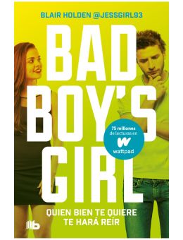 Bad Boy's Girl 4. Quien bien te quiere te hará reír