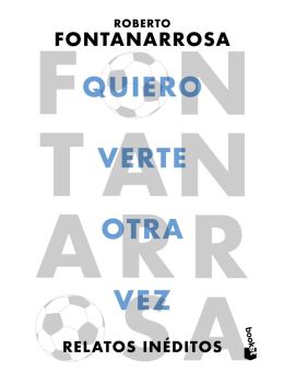 Quiero verte otra vez. Relatos inéditos.