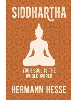 Siddhartha: Your Sould is the Whole World
