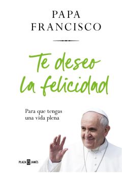 Te deseo la felicidad Para que tengas una vida plena