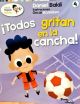 Todos gritan en la cancha. Colección pequeño futbolista #4