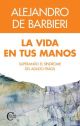 La vida en tus manos. Edición ampliada y revisada