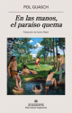 En las manos, el paraíso quema