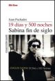 19 DIAS Y 500 NOCHES. SABINA FIN DE SIGLO
