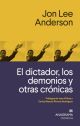 El dictador, los demonio y otras crónicas