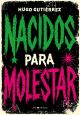 Nacidos para molestar