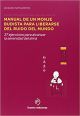 Manual de un monje budista para liberarse del ruido del mundo: 37 ejercicios para alcanzar la serenidad del alma 