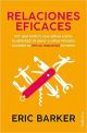 Relaciones eficaces: Por qué todo lo que sabes sobre las relaciones personales es (en su mayoría) erróneo