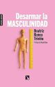 Desarmar la masculinidad