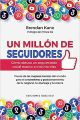 Un millón de seguidores: Cómo octuve un seguimiento social masivo en treinta días 