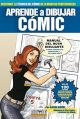 Aprende a dibujar cómic. Manual del buen dibujante