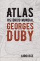 Atlas histórico mundial Georges Duby