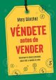 Véndete antes de vender: Construye tu marca personal, gana más y cambia tu vida