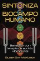 Sintoniza el biocampo humano