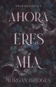 Ahora eres mía  (Amor posesivo #2)
