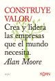 Construye valor: Crea y lidera las empresas que el mundo necesita