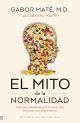 El mito de la normalidad: Trauma, enfermedad y sanación en una cultura tóxica