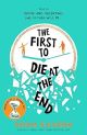 The First to Die at the End