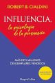 Influencia  La psicología de la persuasión 