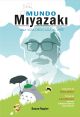 MUNDO MIYAZAKI: Una vida dedicada al arte