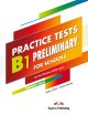 Practice Tests B1 Preliminary for Schools Student's Book