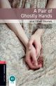 Oxford Bookworms: A Pair of Ghostly Hands and Other Stories: Level 3