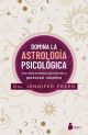 Domina la astrología psicológica: Cómo utilizar los planetas para desarrollar tu potencial cósmico
