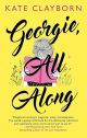 Georgie, All Along by Kate Clayborn