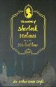 The Casebook of Sherlock Holmes & His Last Bow