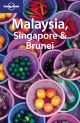 Lonely Planet: Malaysia Singapore & Brunei 
