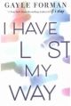  I HAVE LOST MY WAY