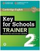 CAMBRIDGE ENGLISH KEY FOR SCHOOLS TRAINER 2 WO KEY