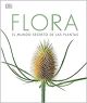 FLORA EL MUNDO SECRETO DE LAS PLANTAS