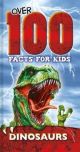 OVER 100 FACTS FOR KIDS - DINOSAURS