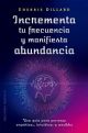 Incrementa tu frecuencia y manifiesta tu abundancia