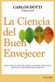La ciencia del buen envejecer: Cómo afecta el paso del tiempo a nuestras capacidades mentales y cómo prevenir sus efectos