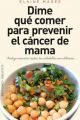 DIME QUE COMER PARA PREVENIR EL CÁNCER DE MAMA