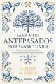 SANA A TUS ANTEPASADOS PARA SANAR TU VIDA