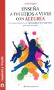 ENSEÑA A TUS HIJOS A VIVIR CON ALEGRÍA