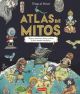 ATLAS DE MITOS  MAPAS Y MONSTRUOS, HEROES Y DIOSES DE DOCE MUNDOS MITOLOGICOS