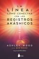 La línea : cómo conectar con los registros akashicos