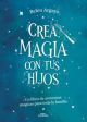 Crea magia con tus hijos