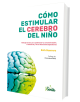 Cómo estimular el cerebro del niño