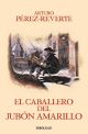 El caballero del jubon amarillo (Serie capitán Alatriste 5)