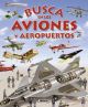 BUSCA EN LOS AVIONES Y LOS AEROPUERTOS