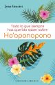 Todo lo que siempre has querido saber sobre Ho' oponopono